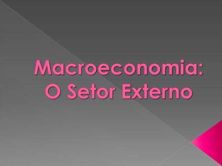 Macroeconomia Moedas Taxas De C Mbio E Regimes Cambiais Ppt