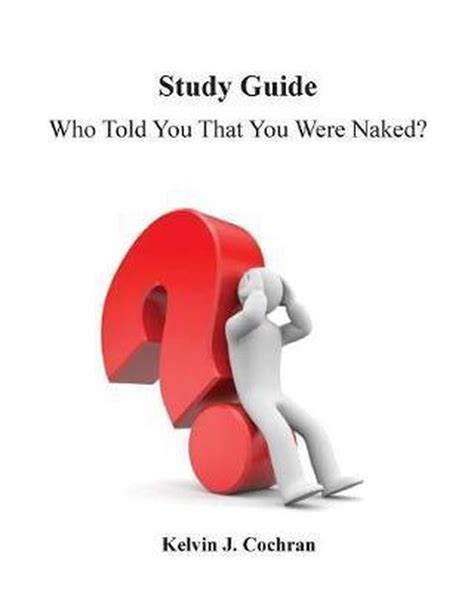 Study Guide Who Told You That You Were Naked 9781941247549