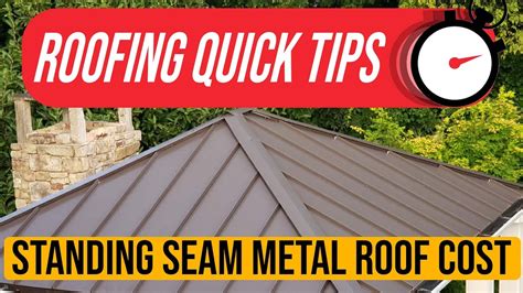 Standing Seam Metal Roof Cost Roofing Quick Tip Roofing Quick Tips