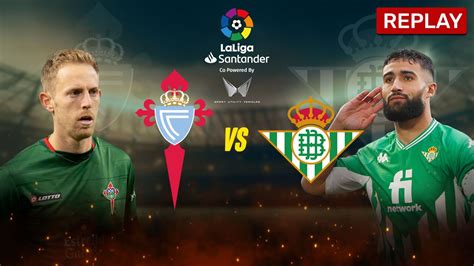 Celta Vigo Vs Real Betis Date 23 02 2022 Online Voot