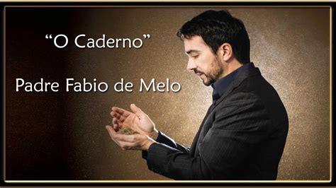 O Caderno Por Padre F Bio De Melo Youtube