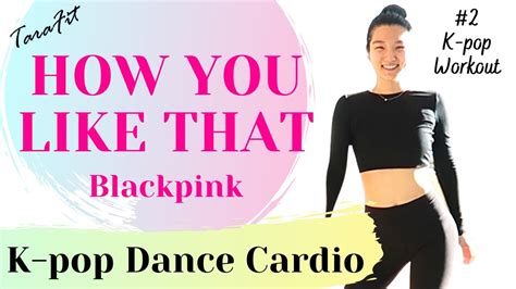 How You Like That Blackpink K Pop Dance Cardio Tarafit