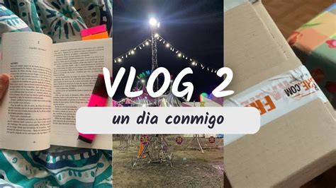 Un Dia Conmigo Vlog 2 Youtube