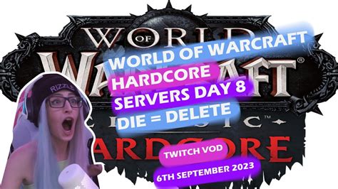 Hc Classic Day On World Of Warcraft Hardcore Servers Rizzlexo