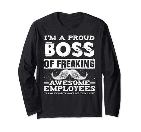 I Am A Proud Boss Of Freaking Awesome Employees Long Sleeve Ln Lntee