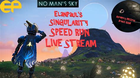 ElanPaul Friday Live Stream SINGULARITY SPEED RUN Plus Anomaly