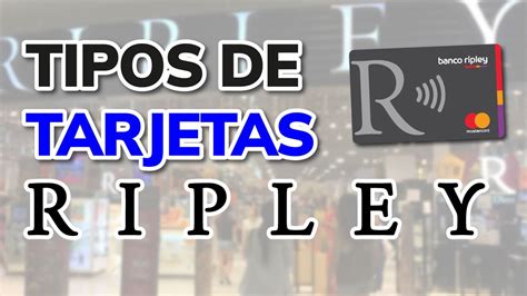 QUÉ TIPOS DE TARJETA RIPLEY EXISTEN YouTube