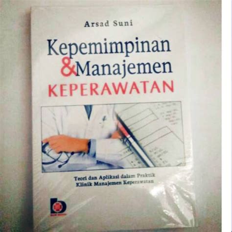 Jual BUKU Kepemimpinan Dan Manajemen Keperawatan Teori Dan Aplikasi