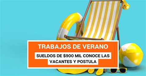 Sueldos De Hasta 900 Mil Para Trabajos De Verano Conoce Las Vacantes