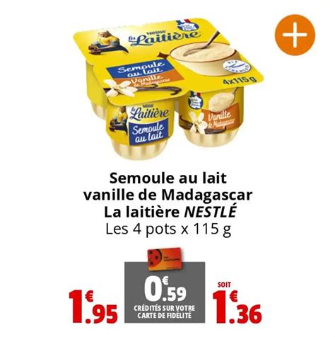 Promo Semoule Au Lait Vanille De Madagascar La Laiti Re Nestl Les