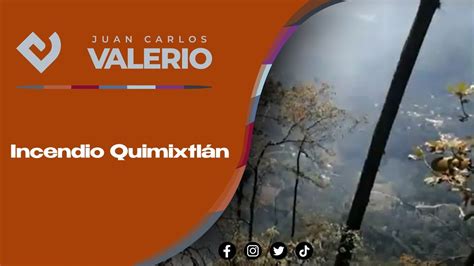 Incendio en Quimixtlán Noticias con Juan Carlos Valerio YouTube