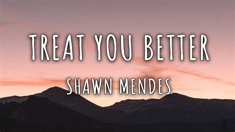 Shawn Mendes Treat You Better Lyrics Youtube