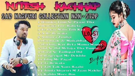 Nitesh Kachhap Ii Bewafa Nagpuri Collection Non Stop Song Youtube