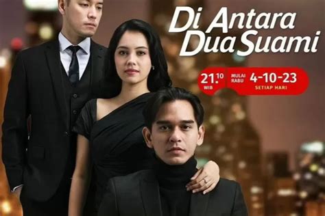 Tayang Malam Ini Sinetron Diantara Dua Suami Kisah Cinta Kebetulan