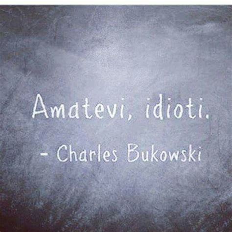 Pin By Maristella Chiocca On Quello Che Se Ne Va Bukowski