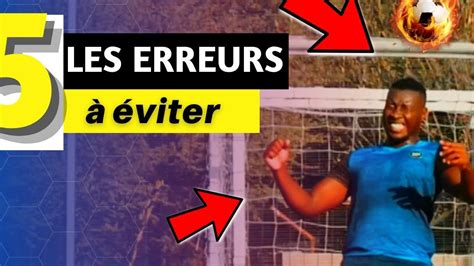 ᑕ ᑐ Les erreurs courantes à éviter lors des matchs de football PKFoot