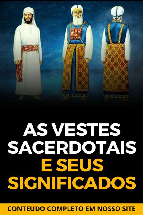 As Vestes Sacerdotais E Seus Significados Biblia Do Pregador Estudo