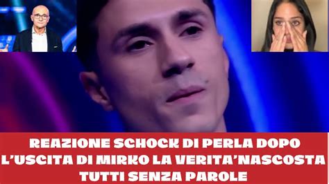 REAZIONE SCHOCK DI PERLA DOPO L USCITA DI MIRKO LA VERITA NASCOSTA