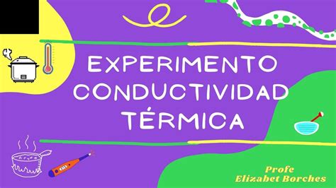 Experimento Con La Conductividad Térmica Youtube