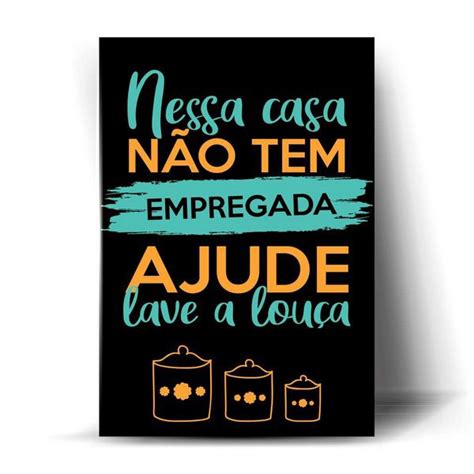 Placa Decorativa Nessa Casa Não Tem Empregada Ajude Lave A Louça 1 Peça