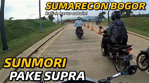 SUNMORI PAKE SUPRA X 125 KE SUMARECON BOGOR Kalian Harus Cobain YouTube