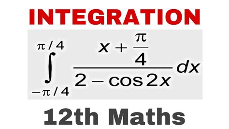 Evaluate The Integration ∫xπ42 Cos2xdx For X∈ π4π4 X