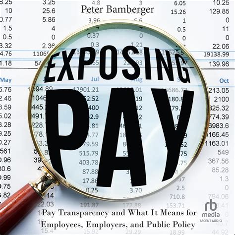 Exposing Pay: Pay Transparency and What It Means for Employees