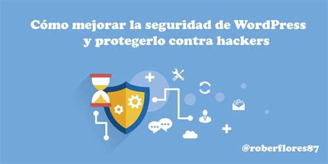 C Mo Mejorar La Seguridad De Wordpress Gu A Completa