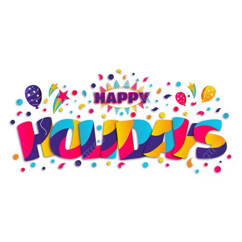 Happy Holidays Colorful Text With Balloons Happy Holidays Happy