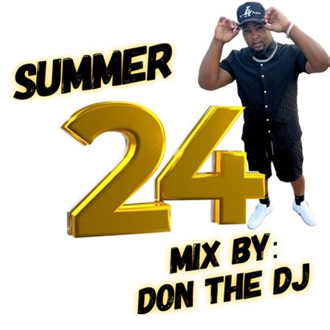 Stream Summer 24 Mix By Don The Dj Listen Online For Free On Soundcloud