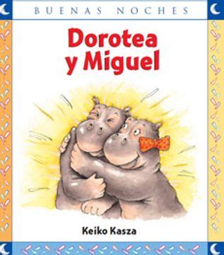 Libro Dorotea Y Miguel De Keiko Kasza Buscalibre