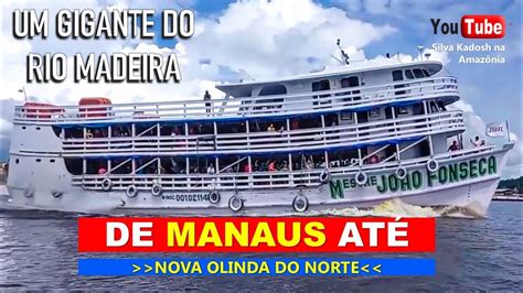 De Manaus At Nova Olinda Do Norte No Maior Barco De Madeira Mestre