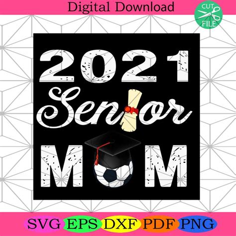 2021 Senior Mom Svg Mothers Day Svg Senior Svg Senior Mom Svg Happy