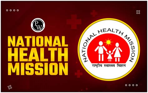 National Health Mission Objective Features Components Impact