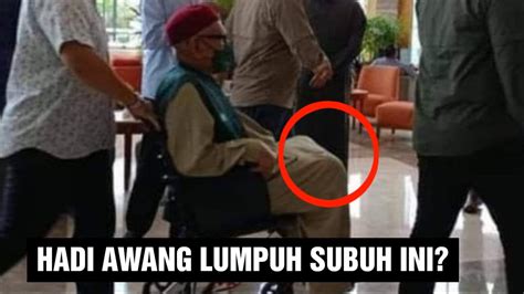 HADI AWANG LUMPUH SUBUH INI YouTube