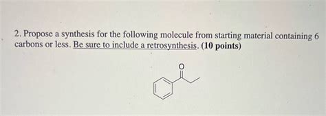 Solved 2 Propose A Synthesis For The Following Molecule From