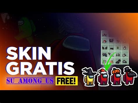 Come Avere Tutte Le Skin Gratis Su Among Us In Minuto Sorpresa