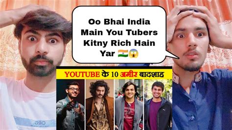 भारत के 10 सबसे अमीर Youtubers 10 Richest Youtubers In Indiapakistani Fair Reaction Youtube