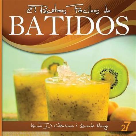 Recetas F Ciles De Batidos Leonardo Manzo Boeken