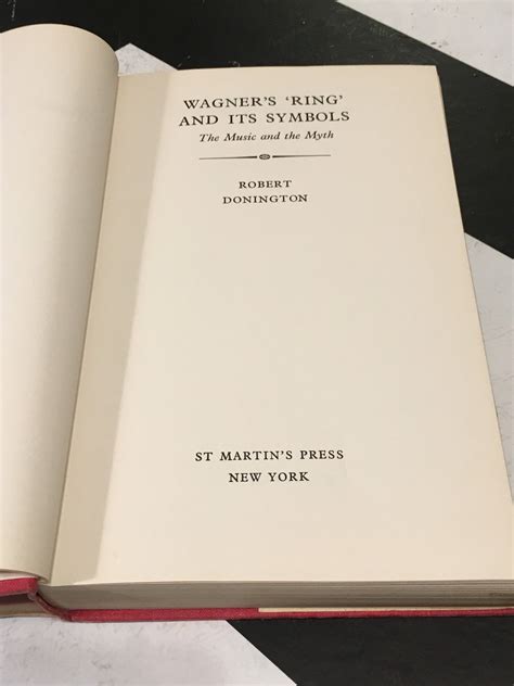 Wagners Ring And Its Symbols The Music And The Myth By Robert