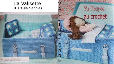 Ma Poupée Au Crochet 8 La Valisette 6 Sangles Finitions Youtube