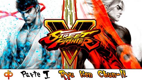 Street Fighter V Story Mode Part Gameplay Ryu Ken Chun Li Modo