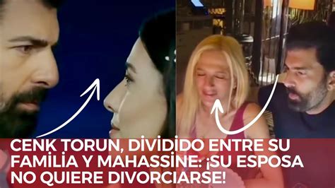 Cenk Torun Atrapado Entre Su Familia Y Mahassine SU ESPOSA NO QUIERE