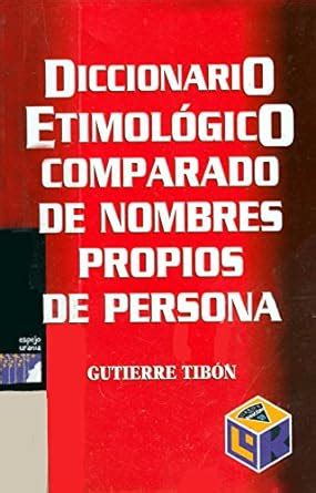 Diccionario Etimologico Comparado De Nombres Propios De Persona