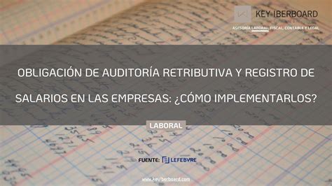 Obligaci N De Auditor A Retributiva Y Registro De Salarios En Las