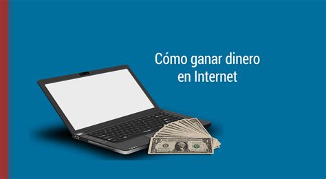 C Mo Ganar Dinero En Internet Mejores Formas