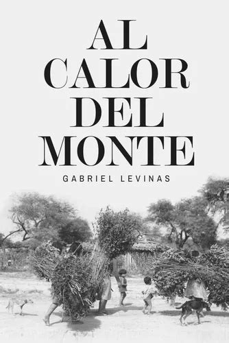 Al Calor Del Monte Levinas Gabriel Mercadolibre