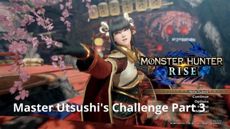 Master Utsushi S Challenge Part Monster Hunter Rise No Commentary