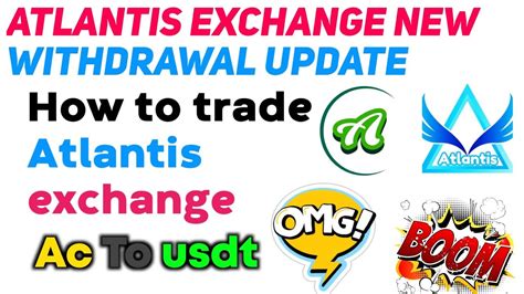 Atlantis Exchange New Update How To Trade Atlantis Ac Sell Usdt Abtc