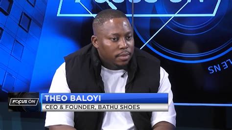 Focus On Bathu Shoes CEO Founder Theo Baloyi Shares His